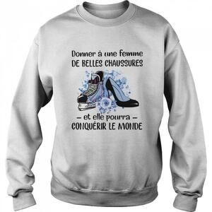 Donner Une Femme De Belles Chaussures French Quote Fashion Gift Sweatshirt